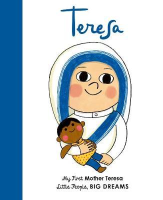 Mother Teresa: My First Mother Teresa (Little People, Big Dreams)